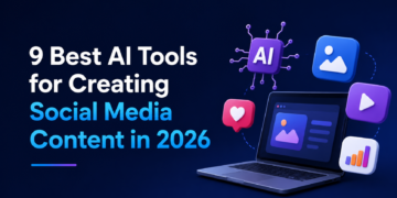 9 Best AI Tools for Creating Social Media Content in 2026