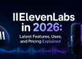 ElevenLabs in 2026: Latest Features, Uses, and Pricing Explained