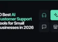 10 Best AI Customer Support Tools for Small Businesses in 2026