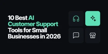 10 Best AI Customer Support Tools for Small Businesses in 2026