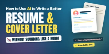 How to Use AI to Write a Better Resume and Cover Letter (Without Sounding Like a Robot)