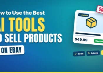 How to Use the Best AI Tools to Sell Products on eBay