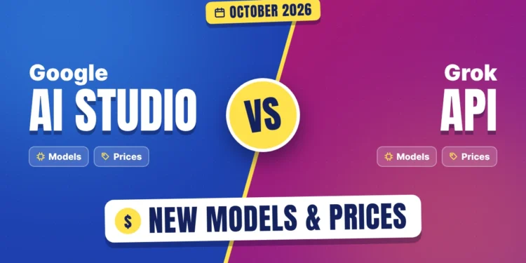 Google AI Studio vs Grok API: New Models and Prices (October 2026)