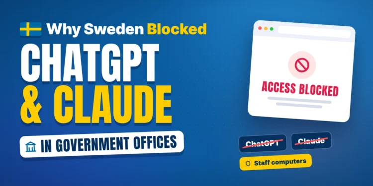 Why Sweden Blocked ChatGPT and Claude in Government Offices